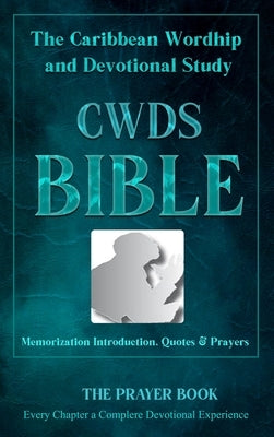 The Caribbean Worship and Devotional Study (CWDS) Bible by Maye, Milton H. O.