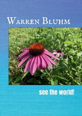 See the World! by Bluhm, Warren
