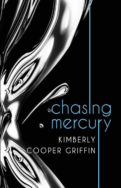 Chasing Mercury by Cooper Griffin, Kimberly