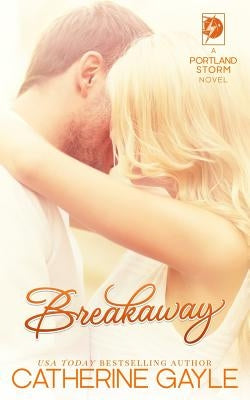 Breakaway by Gayle, Catherine