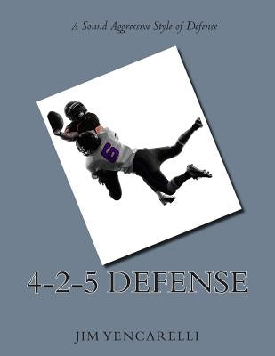 4-2-5 Defense by Yencarelli, Jim