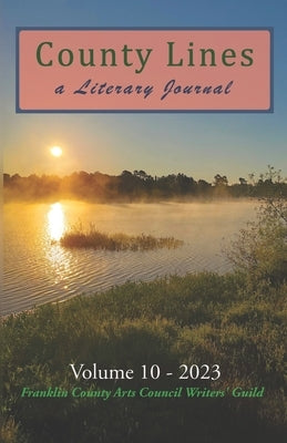 County Lines: A Literary Journal Vol. 10 2023 Issue by Arts Council, Franklin County