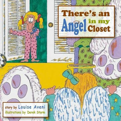 There's An Angel in My Closet by Aveni, Louise Rose