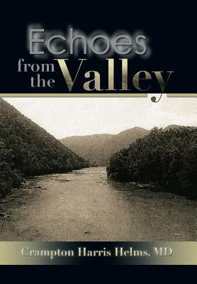 Echoes from the Valley by Helms, Crampton Harris
