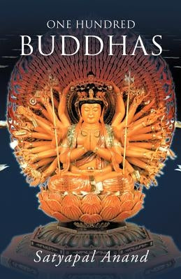 One Hundred Buddhas by Anand, Satyapal