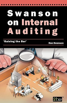 Swanson on Internal Auditing: Raising the Bar by Swanson, Dan
