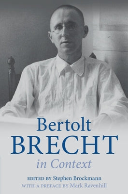 Bertolt Brecht in Context by Brockmann, Stephen