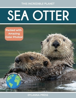 Sea Otter: Amazing Facts About Ocean's Cleverest Mammals for Kids by Grady, Tyler