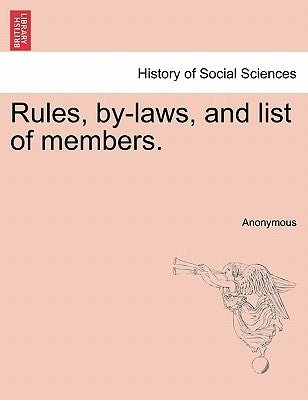 Rules, By-Laws, and List of Members. by Anonymous
