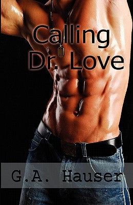Calling Dr Love by Hauser, G. A.