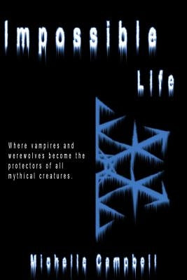 Impossible Life by Campbell, Michelle