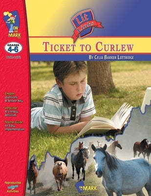 Ticket to Curlew, by Celia Barker Lottridge Lit Link Grades 4-6 by Solski, Ruth