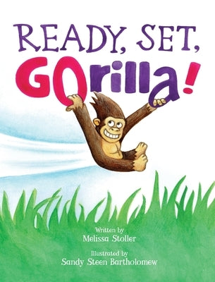 Ready, Set, GOrilla! by Stoller, Melissa