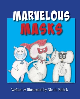 Marvelous Masks by Billick, Nicole J.