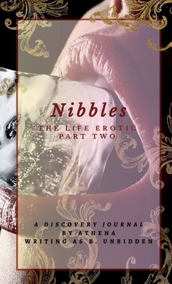 Nibbles: The Life Erotic Part Two by Athena