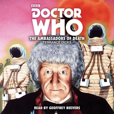 Doctor Who: The Ambassadors of Death: 3rd Doctor Novelisation by Dicks, Terrance