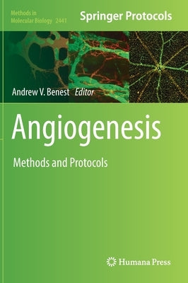 Angiogenesis: Methods and Protocols by Benest, Andrew V.