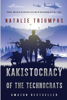 Kakistocracy of the Technocrats by Triumphs, Natalie