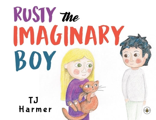 Rusty The Imaginary Boy by Harmer, T. J.