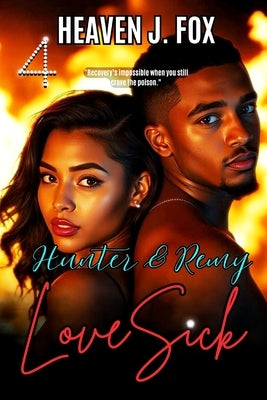 LoveSick: Hunter & Remy: Kissing Westbrook Goodbye #4 by Fox, Heaven J.