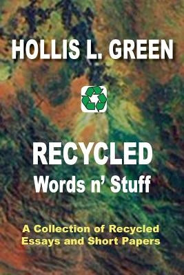 Recycled Words N' Stuff by Green, Hollis L.