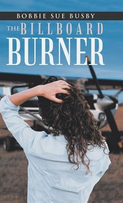 The Billboard Burner by Sue Busby, Bobbie