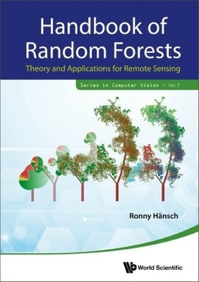 Handbook of Random Forests: Theory and Applications for Remote Sensing by Hansch, Ronny