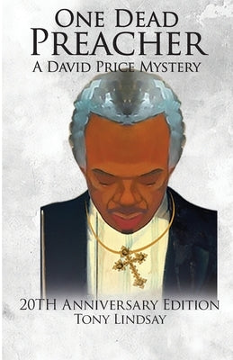 One Dead Preacher A David Price Mystery: 20th Anniversary Edition by Lindsay, Tony