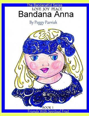 Bandana Anna Book One by Parrish, Peggy Louise