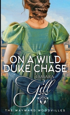 On a Wild Duke Chase by Gill, Tamara