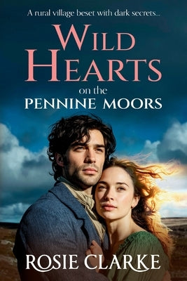Wild Hearts on the Pennine Moors by Clarke, Rosie