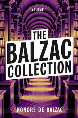 The Balzac Collection - Volume 1: A New Translation by Ferousse, Liam