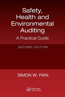Safety, Health and Environmental Auditing: A Practical Guide, Second Edition by Pain, Simon Watson