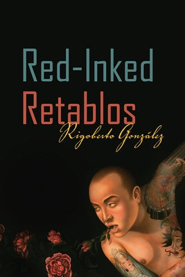 Red-Inked Retablos by González, Rigoberto