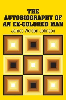 The Autobiography of an Ex-Colored Man by Johnson, James Weldon
