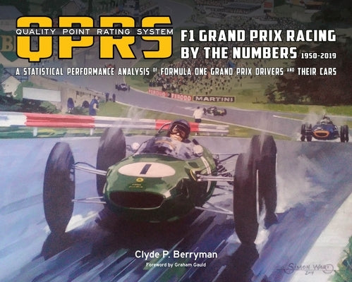 Qprs: F1 Grand Prix Racing by the Numbers - 1950-2019 by Berryman, Clyde P.