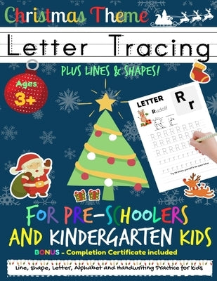 Letter Tracing Book For Pre-Schoolers and Kindergarten Kids - Christmas Theme: Letter Handwriting Practice for Kids to Practice Pen Control, Line Trac by Nelson, Romney