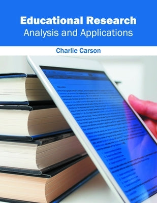 Educational Research: Analysis and Applications by Carson, Charlie