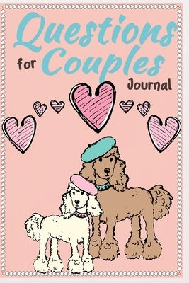 Questions For Couples Journal: A Guided Prompt Book To Have As A Keepsake Memory by Arc, Brandon