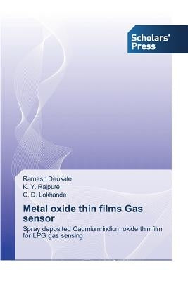 Metal oxide thin films Gas sensor by Deokate, Ramesh