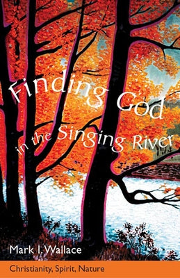 Finding God in Singing River by Wallace, Mark I.