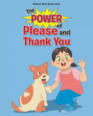 The Power of Please and Thank You by Sutherland, Michael Suds