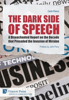 The Dark Side of Speech by Penco, Carlo