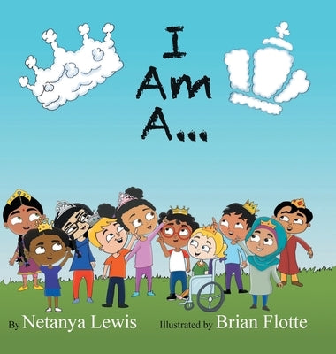 I Am A...: I Am a Princess... I Am a Prince... by Lewis, Netanya