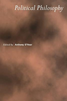 Political Philosophy by O'Hear, Anthony