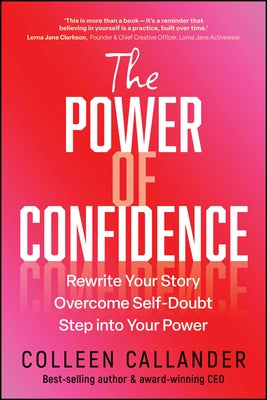 The Power of Confidence by Callander, Colleen