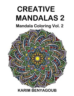 Creative Mandalas 2: Mandala Coloring by Benyagoub, Karim