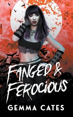 Fanged and Ferocious by Cates, Gemma