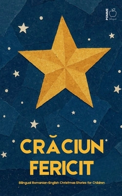 Crăciun Fericit: Bilingual Romanian-English Christmas Stories for Children by Bilingual, Pomme