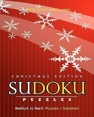 SUDOKU Puzzles - Christmas Edition, Medium to Hard: Puzzles + Solutions by Jones, Monica